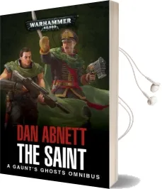 The Saint: A Gaunt'S Ghosts Omnibus Audiobook download free by Dan Abnett