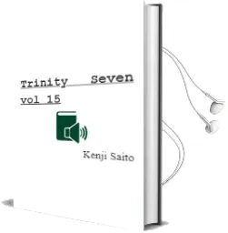 Trinity Seven, Vol. 15 Audiobook download free by Kenji Saito