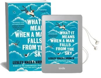What it Means When a man Falls From the sky: The Most Acclaimed Short Story Collection of the Year Audiobook download free by Lesley Nneka Arimah