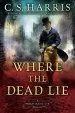 Audiobook Where the Dead lie: A Sebastian st. cry Mystery #12 author C. S. Harris