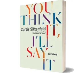 You Think it, I'Ll say it: Stories Audiobook download free by Curtis Sittenfeld
