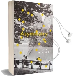 Asymmetry Audiobook download free by Lisa Halliday
