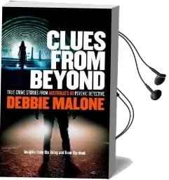 Clues From Beyond: True Crime Stories From Australia'S #1 Psychic Detective Audiobook download free by Debbie Malone