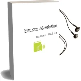 Far cry Absolution Audiobook download free by Urban Waite