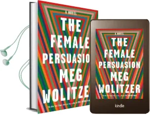 Female Persuasion: A Novel Audiobook download free by Meg Wolitzer