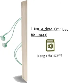 I am a Hero Omnibus Volume 8 Audiobook download free by Kengo Hanazawa