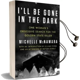 I'Ll be Gone in the Dark: One Woman'S Obsessive Search for the Golden State Killer Audiobook download free by Michelle Mcnamara