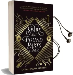 Spare and Found Parts Audiobook download free by Sarah Maria Griffin