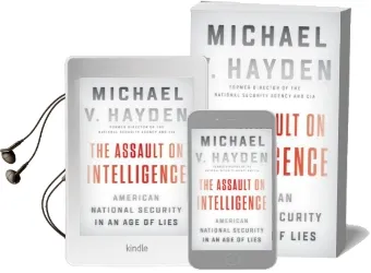 The Assault on Intelligence: American National Security in an age of Lies Audiobook download free by Michael V. Hayden