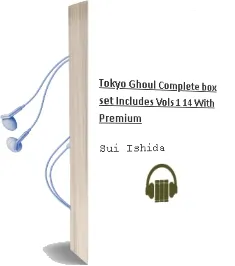 Tokyo Ghoul Complete box set: Includes Vols. 1-14 With Premium Audiobook download free by Sui Ishida