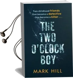Two O'Clock boy: 'A Fantastic Debut: Dark, Addictive and Original' Robert Bryndza, Author of the Girl in the ice Audiobook download free by Mark Hill