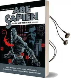 Abe Sapien: Dark and Terrible Volume 2 Audiobook download free by Mike Mignola