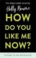 Audiobook How do you Like me now? author Holly Bourne