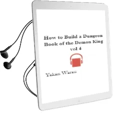 How to Build a Dungeon: Book of the Demon King Vol. 4 Audiobook download free by Yakan Warau