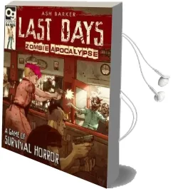 Last Days: Zombie Apocalypse: A Game of Survival Horror Audiobook download free by Ashe Barker