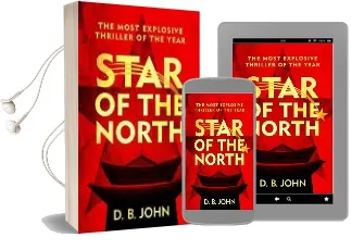 Star of the North: An Explosive Thriller set in North Korea Audiobook download free by D. B. John