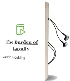 The Burden of Loyalty Audiobook download free by Laurie Goulding