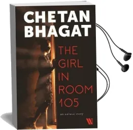 The Girl in Room 105 Audiobook download free by Chetan Bhagat