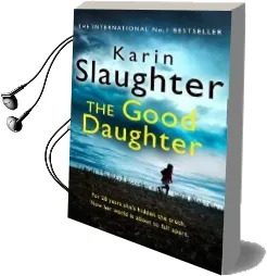 The Good Daughter: The Best Thriller you Will Read This Year Audiobook download free by Karin Slaughter