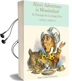 Alice'S Adventures in Wonderland and Through the Looking-Glass: Colour Illustrations Audiobook download free by Lewis Carroll