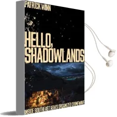 Hello, Shadowlands: Inside the Meth Fiefdoms, Rebel Hideouts and Bomb-Scarred Party Towns of Southeast Asia Audiobook download free by Patrick Winn