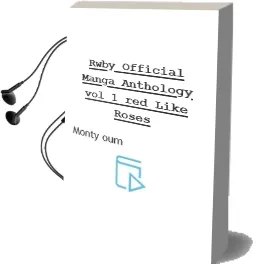 Rwby: Official Manga Anthology, Vol. 1: Red Like Roses Audiobook download free by Monty Oum