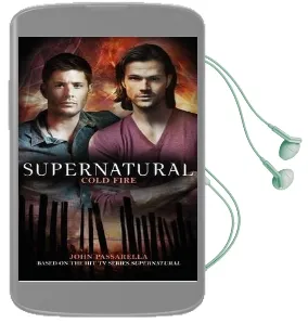 Supernatural: Cold Fire Audiobook download free by John Passarella
