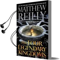 The Four Legendary Kingdoms Audiobook download free by Matthew Reilly