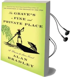 The Grave'S a Fine and Private Place: A Flavia de Luce Novel Audiobook download free by Alan Bradley