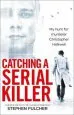 Audiobook Catching a Serial Killer: My Hunt for Murderer Christopher Halliwell author Stephen Fulcher