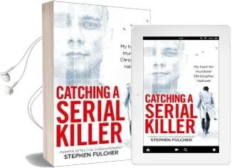 Catching a Serial Killer: My Hunt for Murderer Christopher Halliwell Audiobook download free by Stephen Fulcher