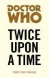 Audiobook Doctor Who: Twice Upon a Time: 12Th Doctor Novelisation author Paul Cornell