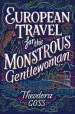 Audiobook European Travel for the Monstrous Gentlewoman author Theodora Goss