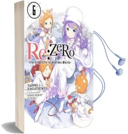 Re:Zero Starting Life in Another World, Vol. 6 (Light Novel) Audiobook download free by Tappei Nagatsuki