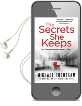 The Secrets she Keeps: The Life she Wanted Wasn'T Hers . . . Audiobook download free by Michael Robotham