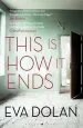 Audiobook This is how it Ends: The Most Critically Acclaimed Crime Thriller of 2018 author Eva Dolan
