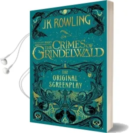 Fantastic Beasts: The Crimes of Grindelwald - the Original Screenplay Audiobook download free by J.K. Rowling