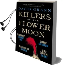 Killers of the Flower Moon: Oil, Money, Murder and the Birth of the fbi Audiobook download free by David Grann