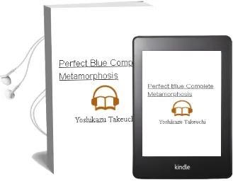 Perfect Blue: Complete Metamorphosis Audiobook download free by Yoshikazu Takeuchi