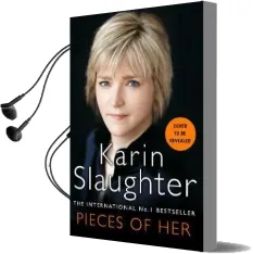 Pieces of her: The Stunning new Thriller From the no. 1 Global Bestselling Author Audiobook download free by Karin Slaughter
