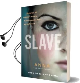 Slave: Snatched off Britain'S Streets. the Truth From the Victim who Brought Down her Traffickers. Audiobook download free by Anna