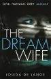 Audiobook The Dream Wife: The Gripping new Psychological Thriller With a Twist you Won'T see Coming in 2018 author Louisa De Lange