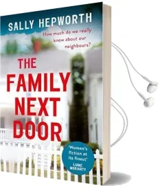 The Family Next Door: The Gripping Domestic Page-Turner Perfect for Fans of big Little Lies Audiobook download free by Sally Hepworth