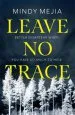 Audiobook Leave no Trace: Better to Disappear When you Have so Much to Hide author Mindy Mejia