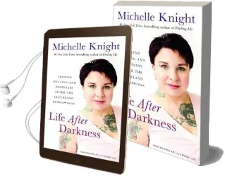 Life After Darkness: Finding Healing and Happiness After the Cleveland Kidnappings Audiobook download free by Michelle Knight