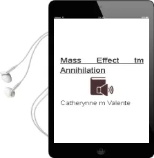 Mass Effect (Tm): Annihilation Audiobook download free by Catherynne M. Valente
