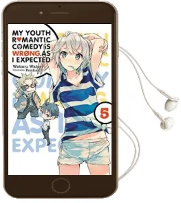 My Youth Romantic Comedy is Wrong, as i Expected, Vol. 5 (Light Novel) Audiobook download free by Wataru Watari