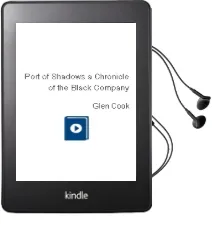 Port of Shadows: A Chronicle of the Black Company Audiobook download free by Glen Cook