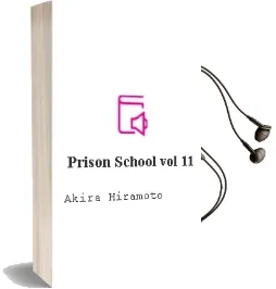 Prison School, Vol. 11 Audiobook download free by Akira Hiramoto