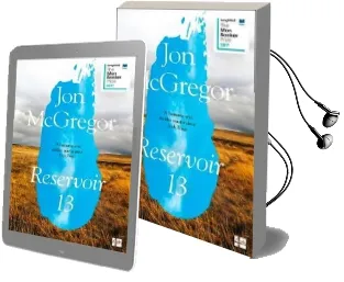 Reservoir 13: Winner of the 2017 Costa Novel Award Audiobook download free by Jon Mcgregor